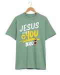 T-Shirt , Jesus Loves You Bro